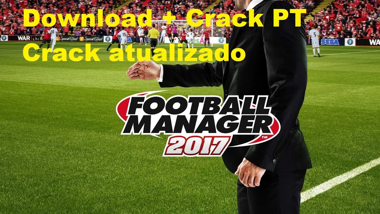 football manager 2017 crack